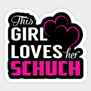 This Girl Loves Her SCHUCH Sticker